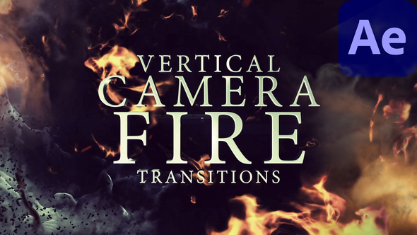Photo of Vertical Camera Fire Transitions – Videohive 57944868