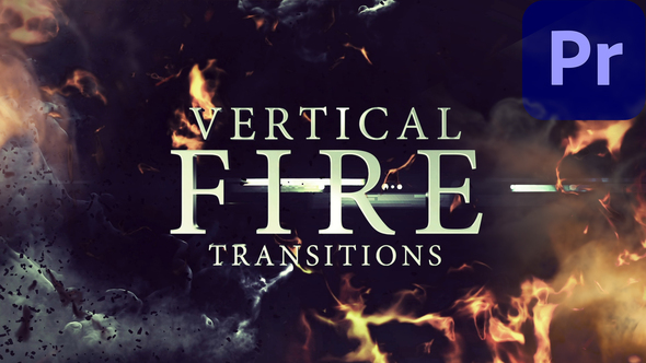 Photo of Vertical Fire Transitions for Premiere Pro – Videohive 58650065