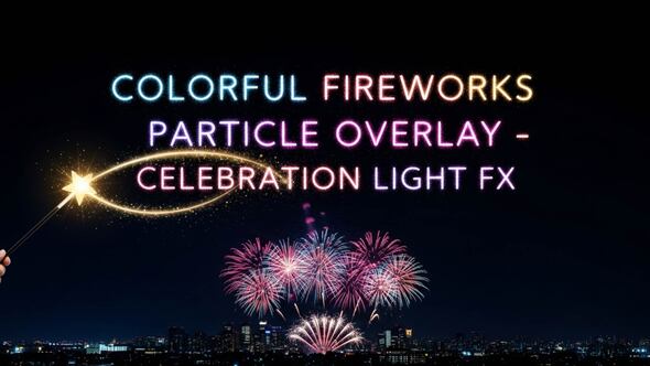 Photo of Colorful Fireworks Overlay Pack – Celebration Light FX + Color Filters – Videohive 60507150